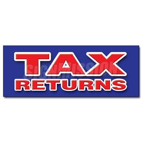 Signmission TAX RETURNS DECAL sticker file income taxes accountant IRS fast refunds W2, D-12 Tax Returns D-12 Tax Returns - main